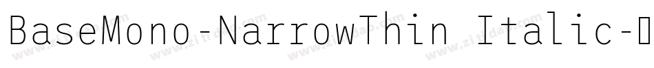 BaseMono-NarrowThin Italic字体转换